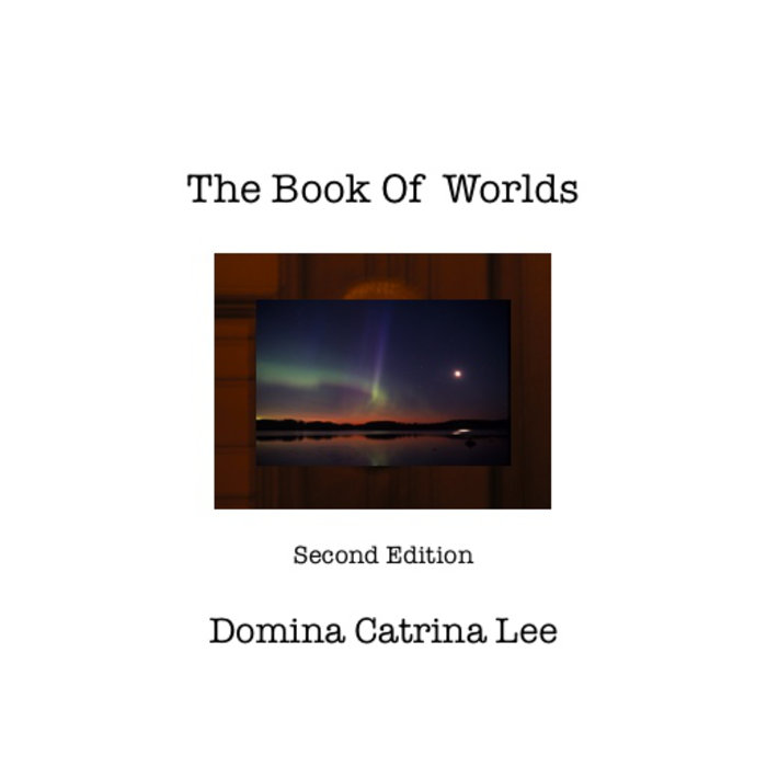 CATRINA DAIMON LEE (DOMINA CATRINA LEE) - The Book Of Worlds (Second Edition) cover 