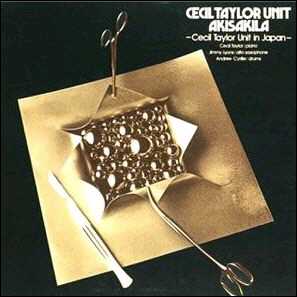 CECIL TAYLOR - Akisakila - Cecil Taylor Unit In Japan cover 