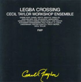 CECIL TAYLOR - Legba Crossing cover 