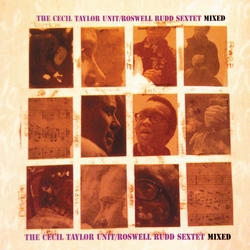 CECIL TAYLOR - Mixed (with Roswell Rudd Sextet) cover 