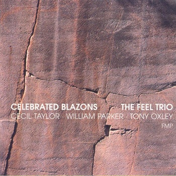 CECIL TAYLOR - The Feel Trio : Celebrated Blazons cover 