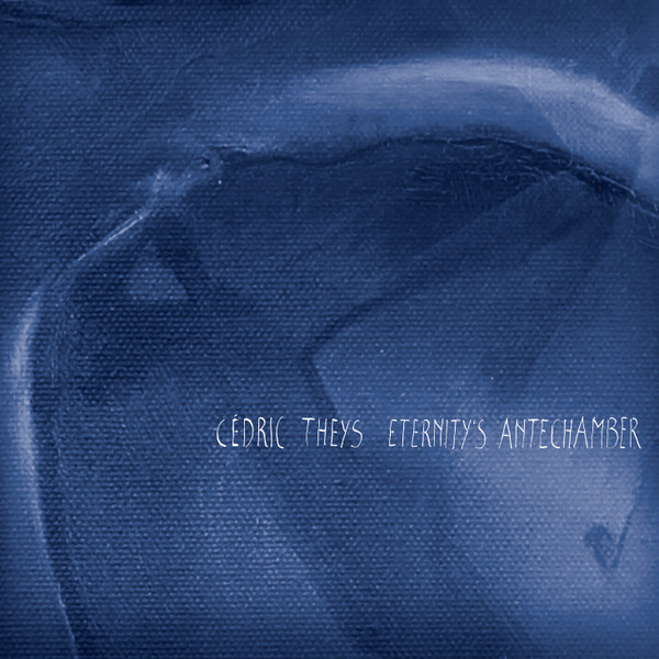 CÉDRIC THEYS - Eternity's Antechamber cover 