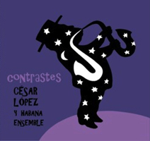 CÉSAR LÓPEZ & HABANA ENSEMBLE - Contrastes cover 