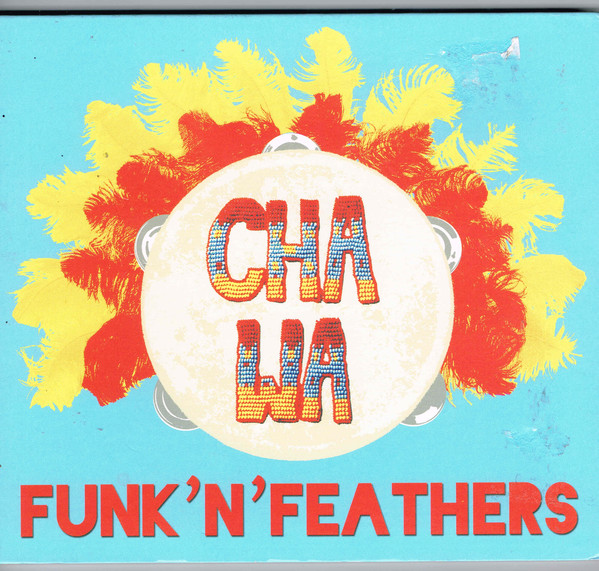CHA WA - Funk'N'Feathers cover 