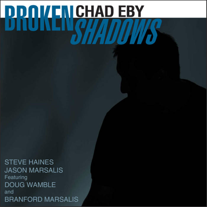 CHAD EBY - Broken Shadows cover 