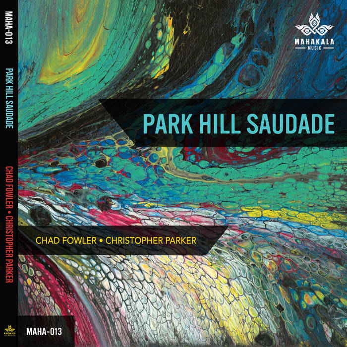 CHAD FOWLER - Chad Fowler, Christopher Parker : Park Hill Saudade cover 