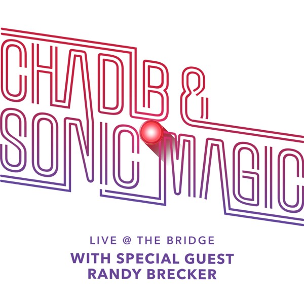 CHAD LEFKOWITZ-BROWN - Chad LB & Sonic Magic : Live at The Bridge cover 