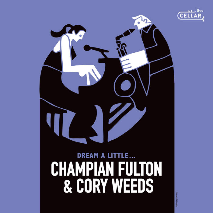 CHAMPIAN FULTON - Champian Fulton / Cory Weeds : Dream A Little... cover 