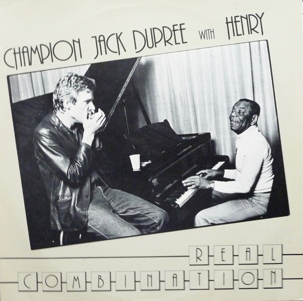CHAMPION JACK DUPREE - Champion Jack Dupree, With Henry : Real Combination cover 