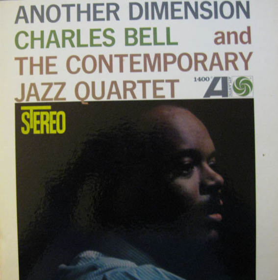 CHARLES BELL - Charles Bell And The Contemporary Jazz Quartet : Another Dimension cover 