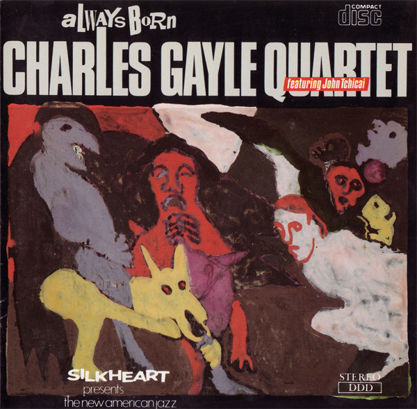 CHARLES GAYLE - Charles Gayle Quartet ‎: Always Born cover 