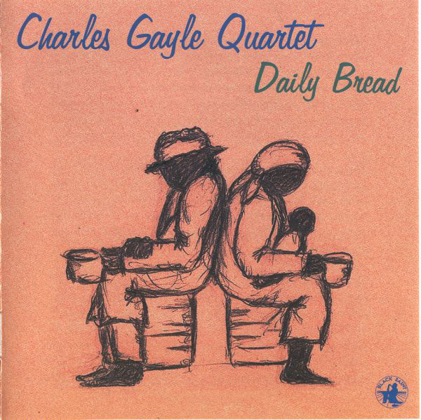 CHARLES GAYLE - Charles Gayle Quartet ‎: Daily Bread cover 