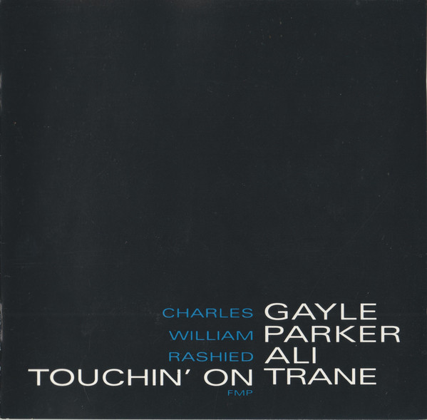 CHARLES GAYLE - Charles Gayle / William Parker / Rashied Ali : Touchin' On Trane cover 
