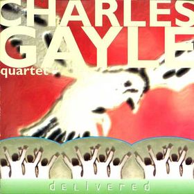 CHARLES GAYLE - Charles Gayle Quartet ‎: Delivered cover 