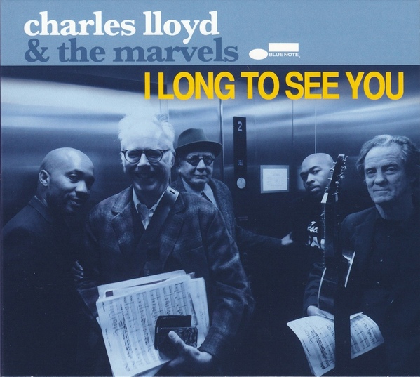 CHARLES LLOYD - Charles Lloyd & The Marvels : I Long to See You cover 