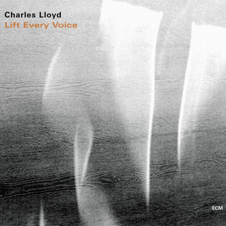 CHARLES LLOYD - Lift Every Voice cover 