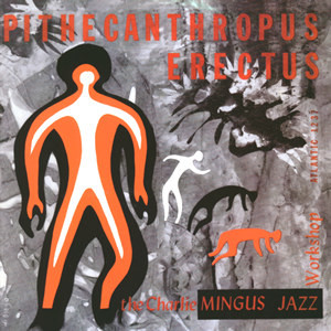 CHARLES MINGUS - Pithecanthropus Erectus cover 