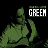 CHARLIE BALLANTINE - Green cover 