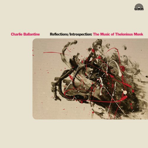 CHARLIE BALLANTINE - Reflections/Introspection : The Music of Thelonious Monk cover 