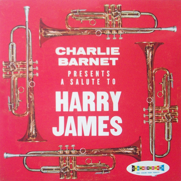 CHARLIE BARNET - A Salute To Harry James cover 