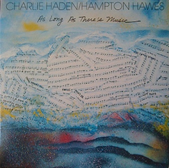 CHARLIE HADEN - As Long As There's Music (with Hampton Hawes) cover 