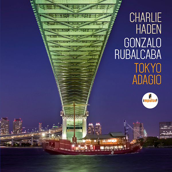 CHARLIE HADEN - Charlie Haden & Gonzalo Rubalcaba : Tokyo Adagio cover 