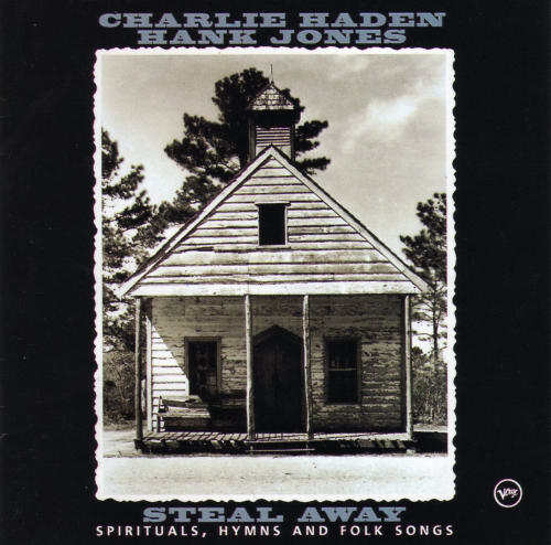 CHARLIE HADEN - Steal Away - Spirituals, Hymns And Folk Songs (with Hank Jones) cover 