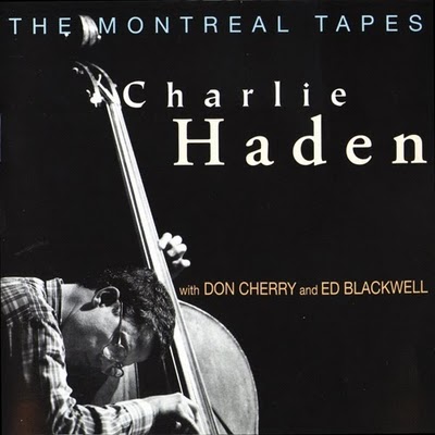 CHARLIE HADEN - The Montreal Tapes (With Don Cherry and Ed Blackwell) cover 