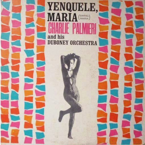 CHARLIE PALMIERI - Yénquele María (aka Mas De Charlie Palmieri Y Su Charanga 