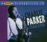 CHARLIE PARKER - A Proper Introduction to Charlie Parker: Star Eyes cover 