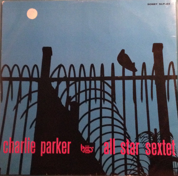 CHARLIE PARKER - All Star Sextet (aka History Of Jazz aka L' Inoubliable Charlie Parker) cover 