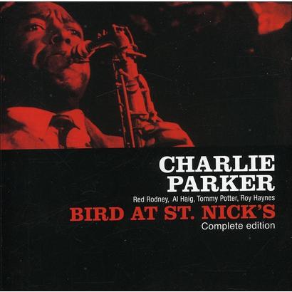 CHARLIE PARKER - Bird at St. Nick's - Complete Edition cover 