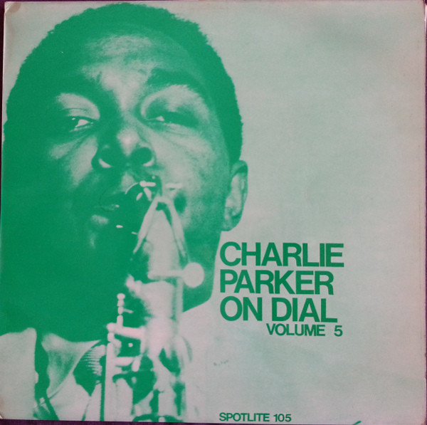 CHARLIE PARKER - Charlie Parker On Dial Volume 5 cover 