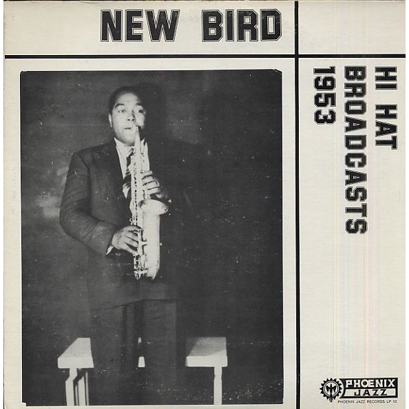 CHARLIE PARKER - New Bird - Hi Hat Broadcasts 1953 cover 