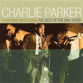 CHARLIE PARKER - The Best of the Dial Years cover 