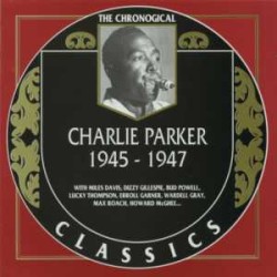CHARLIE PARKER - The Chronological Classics: Charlie Parker 1945-1947 cover 
