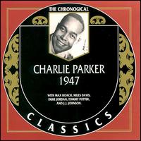 CHARLIE PARKER - The Chronological Classics: Charlie Parker 1947 cover 