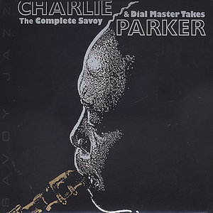 CHARLIE PARKER - The Complete Savoy & Dial Master Takes cover 