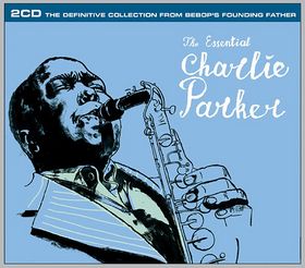 CHARLIE PARKER - The Essential Charlie Parker cover 