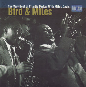 CHARLIE PARKER - Bird & Miles : The Very Best of Charlie Parker With Miles Davis cover 