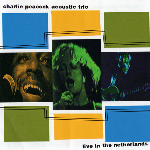CHARLIE PEACOCK - Charlie Peacock Acoustic Trio ‎: Live In The Netherlands cover 