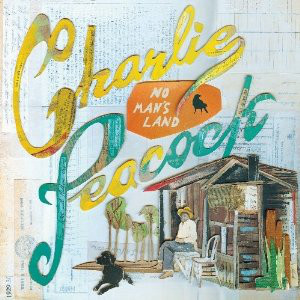 CHARLIE PEACOCK - No Man's Land cover 