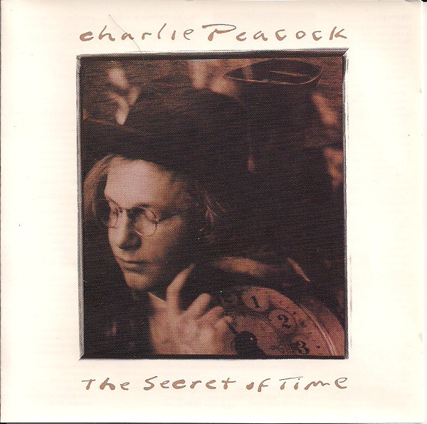CHARLIE PEACOCK - The Secret Of Time cover 