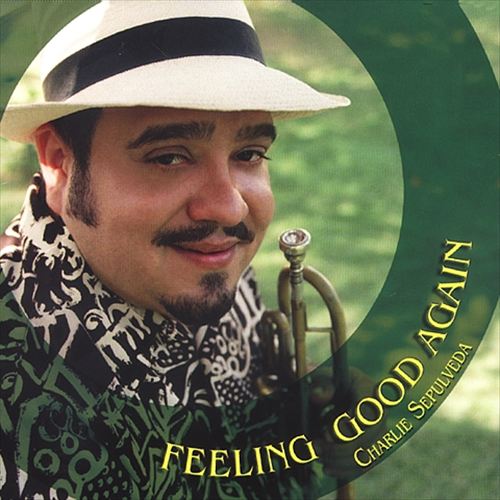 CHARLIE SEPULVEDA - Feeling Good Again cover 