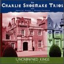 CHARLIE SHOEMAKE - Uncrowned Kings & Long Lost Things cover 