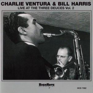 CHARLIE VENTURA - Charlie Ventura & Bill Harris : Live at The Three Deuces Vol. 2 cover 