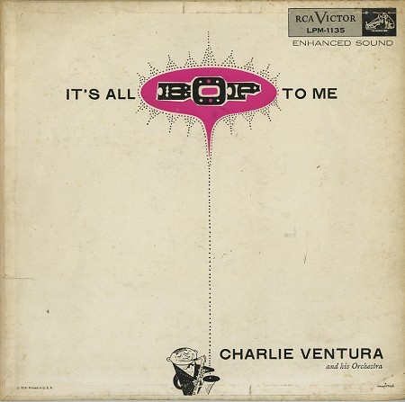 CHARLIE VENTURA - It's All Bop To Me cover 