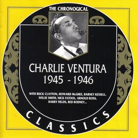 CHARLIE VENTURA - The Chronological Classics: Charlie Ventura 1945-1946 cover 