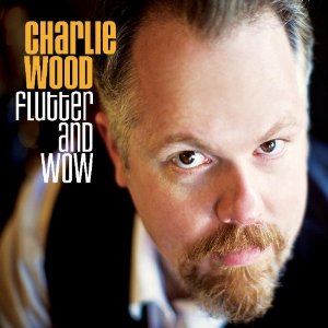 CHARLIE WOOD (KEYBOARDS) - Flutter and Wow cover 