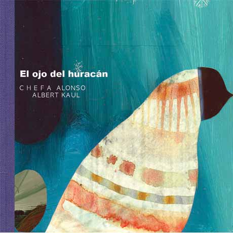 CHEFA ALONZO - Chefa Alonso & Albert Kaul : El ojo del huracán cover 